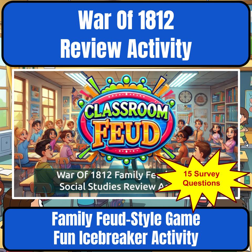 War Of 1812 Family Feud Game Social Studies Review Activity CF0225